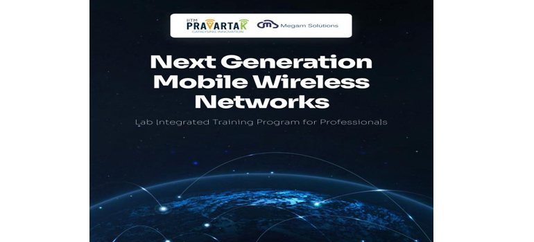 Foundation offers Online Certification Course on Next Generation Mobile Wireless Networks