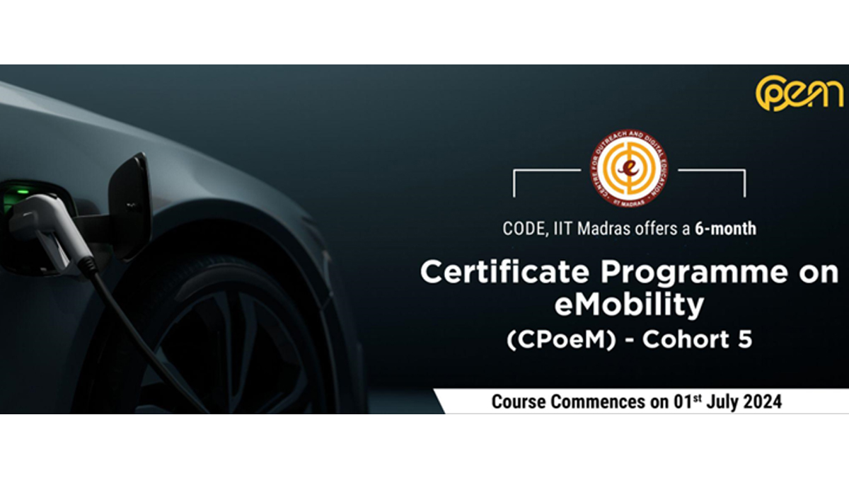 CODE, IIT Madras opens registration for the 6-month Certificate Program on eMobility (CPoeM)