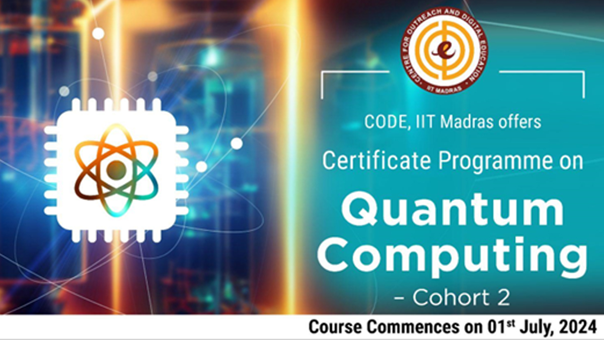 CODE, IIT Madras opens registration for Certificate Program on Quantum Computing – cohort 2
