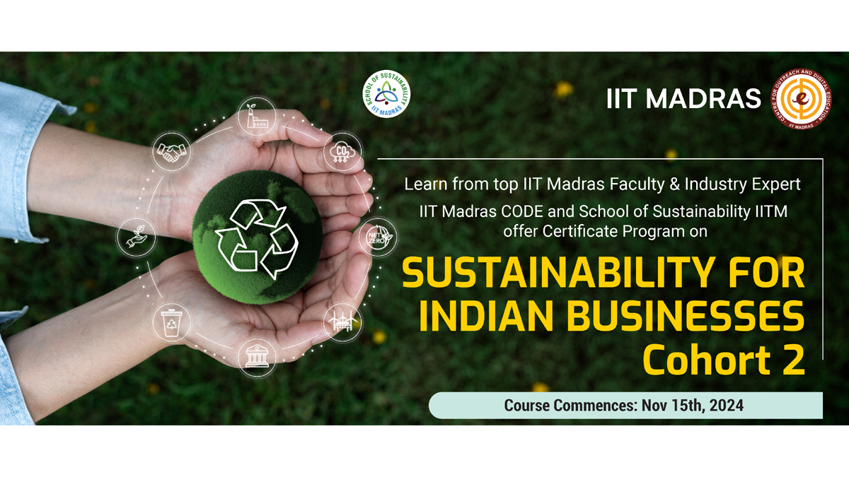 CODE, IIT MADRAS OPENS REGISTRATION FOR CERTIFICATE PROGRAM ON SUSTAINABILITY FOR INDIAN BUSINESSES – COHORT 2